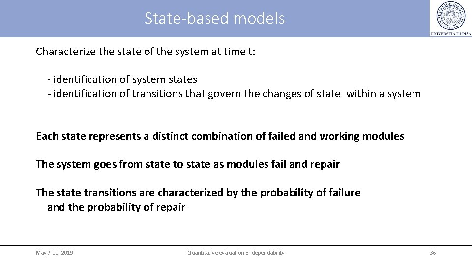 State-based models Characterize the state of the system at time t: - identification of