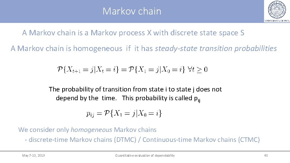 Markov chain A Markov chain is a Markov process X with discrete state space