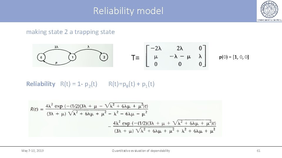 Reliability model making state 2 a trapping state T= Reliability R(t) = 1 -