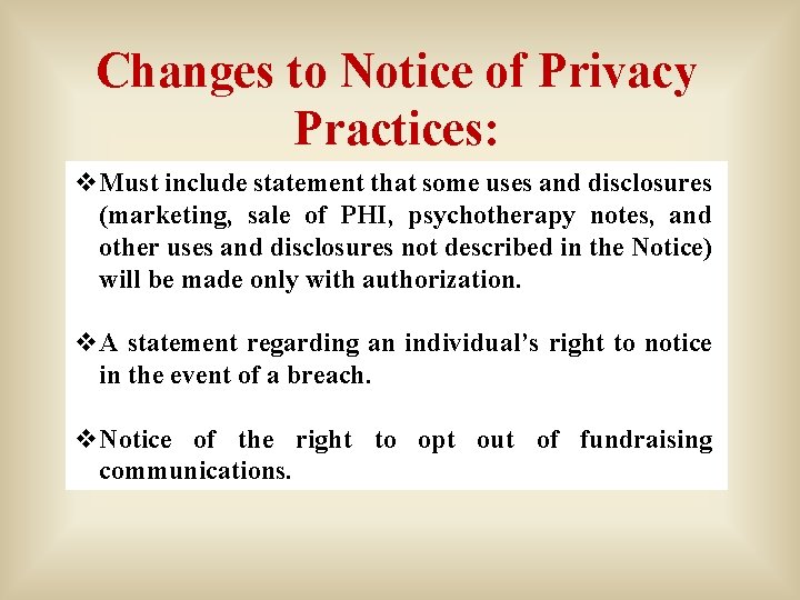Changes to Notice of Privacy Practices: v. Must include statement that some uses and