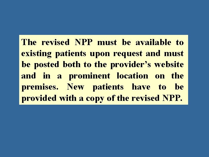 The revised NPP must be available to existing patients upon request and must be