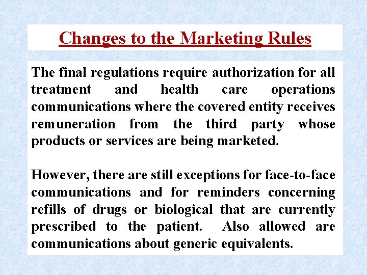 Changes to the Marketing Rules The final regulations require authorization for all treatment and