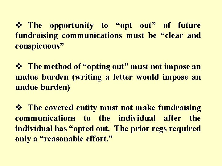 v The opportunity to “opt out” of future fundraising communications must be “clear and