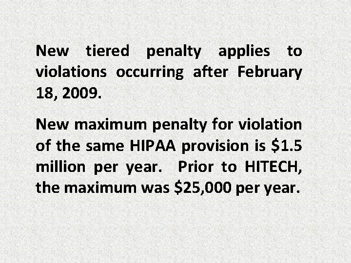 New tiered penalty applies to violations occurring after February 18, 2009. New maximum penalty