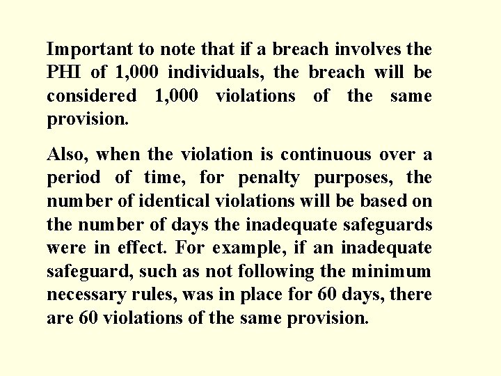 Important to note that if a breach involves the PHI of 1, 000 individuals,