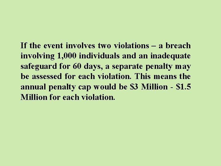 If the event involves two violations – a breach involving 1, 000 individuals and