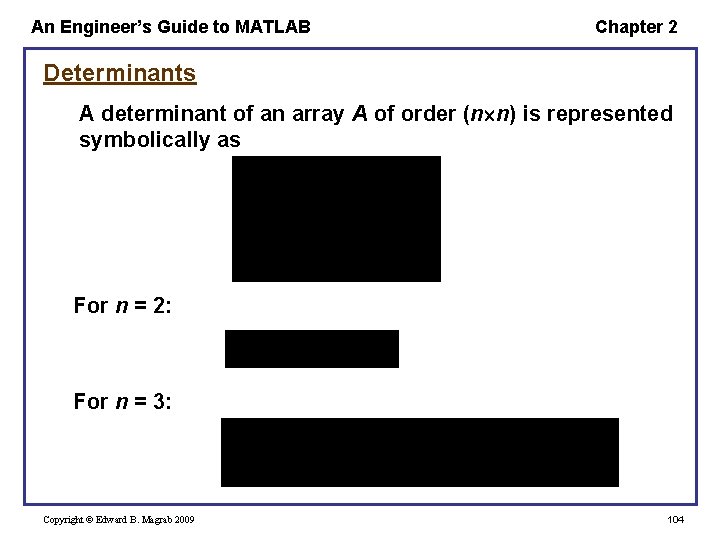 An Engineer’s Guide to MATLAB Chapter 2 Determinants A determinant of an array A An Engineer’s Guide to MATLAB Chapter 2 Determinants A determinant of an array A