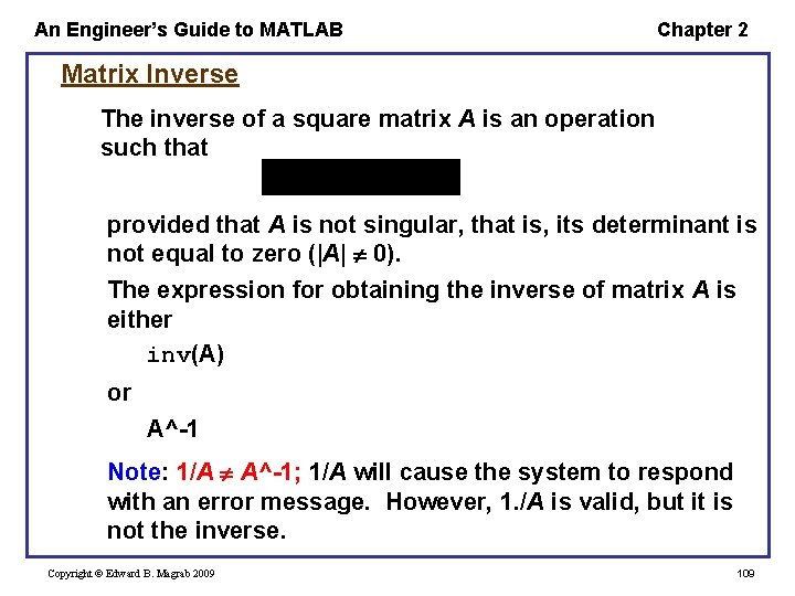 An Engineer’s Guide to MATLAB Chapter 2 Matrix Inverse The inverse of a square An Engineer’s Guide to MATLAB Chapter 2 Matrix Inverse The inverse of a square