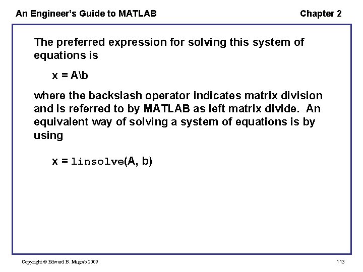 An Engineer’s Guide to MATLAB Chapter 2 The preferred expression for solving this system An Engineer’s Guide to MATLAB Chapter 2 The preferred expression for solving this system