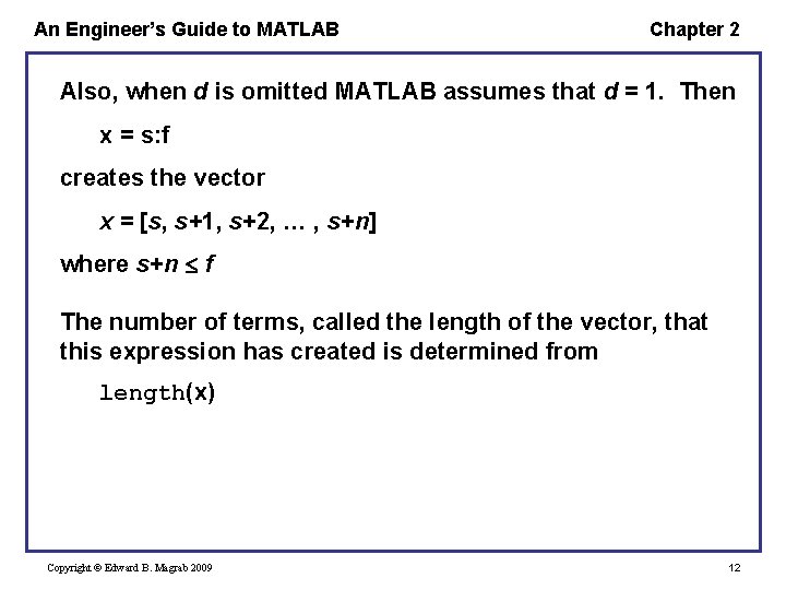 An Engineer’s Guide to MATLAB Chapter 2 Also, when d is omitted MATLAB assumes An Engineer’s Guide to MATLAB Chapter 2 Also, when d is omitted MATLAB assumes