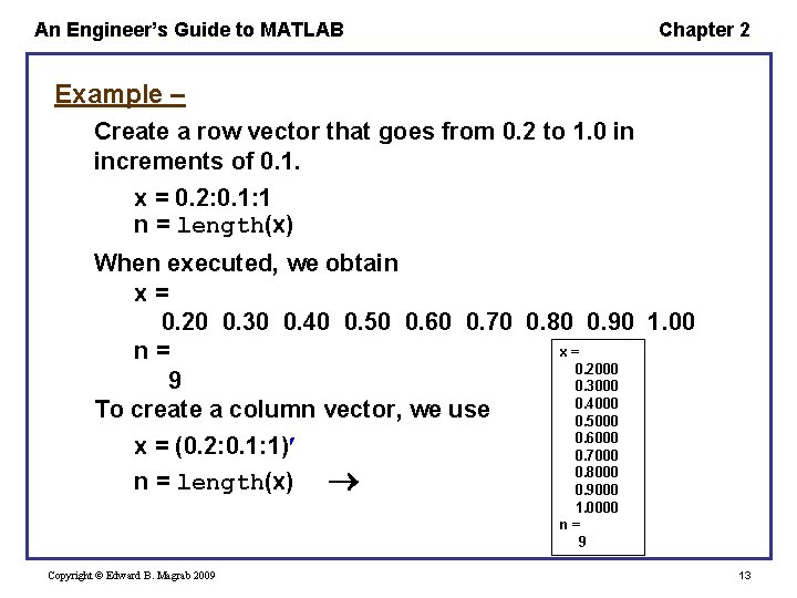 An Engineer’s Guide to MATLAB Chapter 2 Example – Create a row vector that An Engineer’s Guide to MATLAB Chapter 2 Example – Create a row vector that
