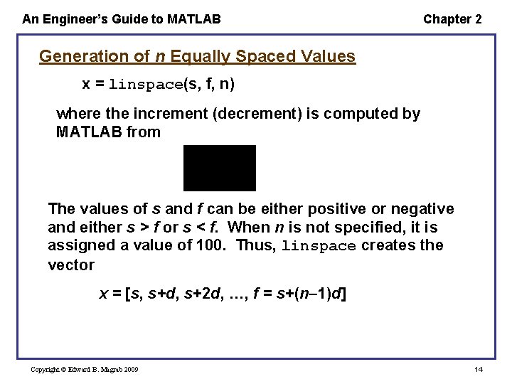 An Engineer’s Guide to MATLAB Chapter 2 Generation of n Equally Spaced Values x An Engineer’s Guide to MATLAB Chapter 2 Generation of n Equally Spaced Values x
