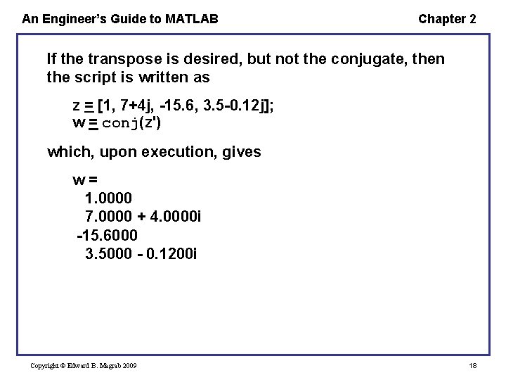 An Engineer’s Guide to MATLAB Chapter 2 If the transpose is desired, but not An Engineer’s Guide to MATLAB Chapter 2 If the transpose is desired, but not