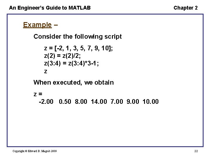 An Engineer’s Guide to MATLAB Chapter 2 Example – Consider the following script z An Engineer’s Guide to MATLAB Chapter 2 Example – Consider the following script z