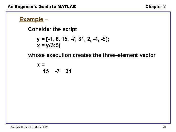 An Engineer’s Guide to MATLAB Chapter 2 Example – Consider the script y = An Engineer’s Guide to MATLAB Chapter 2 Example – Consider the script y =