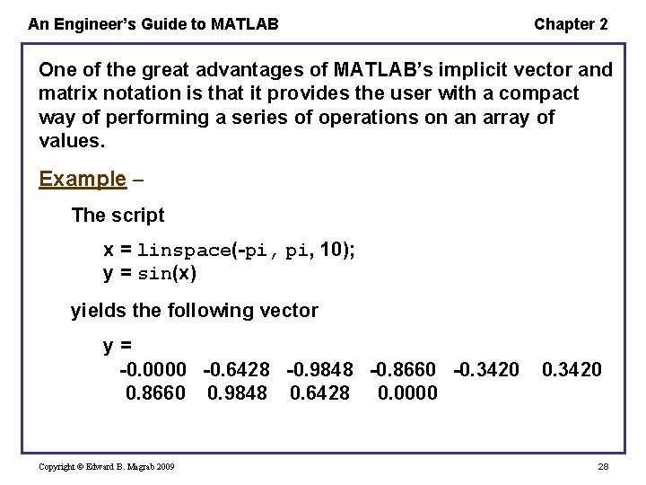 An Engineer’s Guide to MATLAB Chapter 2 One of the great advantages of MATLAB’s An Engineer’s Guide to MATLAB Chapter 2 One of the great advantages of MATLAB’s