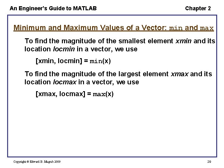 An Engineer’s Guide to MATLAB Chapter 2 Minimum and Maximum Values of a Vector: An Engineer’s Guide to MATLAB Chapter 2 Minimum and Maximum Values of a Vector: