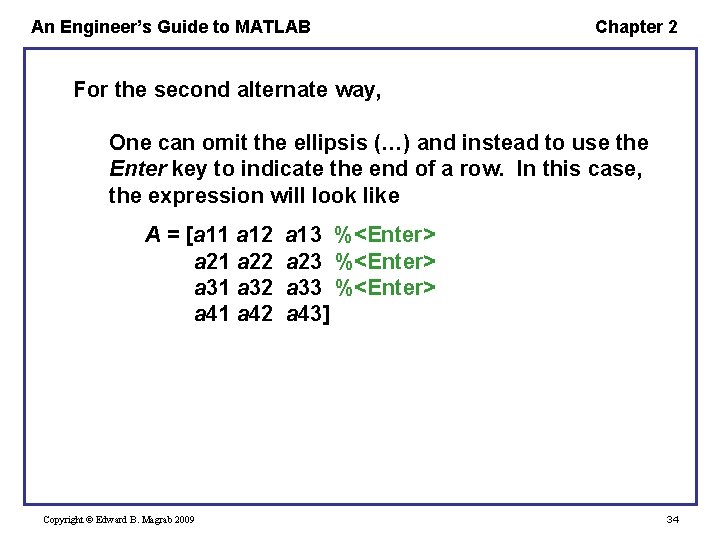 An Engineer’s Guide to MATLAB Chapter 2 For the second alternate way, One can An Engineer’s Guide to MATLAB Chapter 2 For the second alternate way, One can