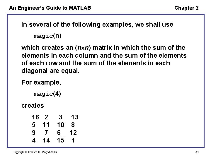An Engineer’s Guide to MATLAB Chapter 2 In several of the following examples, we An Engineer’s Guide to MATLAB Chapter 2 In several of the following examples, we