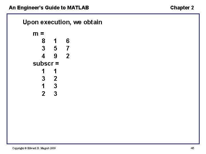 An Engineer’s Guide to MATLAB Chapter 2 Upon execution, we obtain m= 8 1 An Engineer’s Guide to MATLAB Chapter 2 Upon execution, we obtain m= 8 1