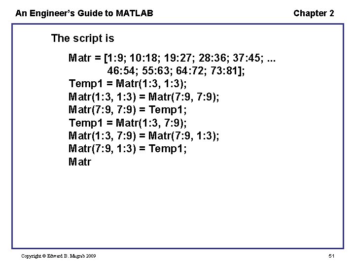 An Engineer’s Guide to MATLAB Chapter 2 The script is Matr = [1: 9; An Engineer’s Guide to MATLAB Chapter 2 The script is Matr = [1: 9;