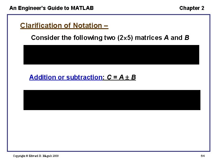 An Engineer’s Guide to MATLAB Chapter 2 Clarification of Notation – Consider the following An Engineer’s Guide to MATLAB Chapter 2 Clarification of Notation – Consider the following