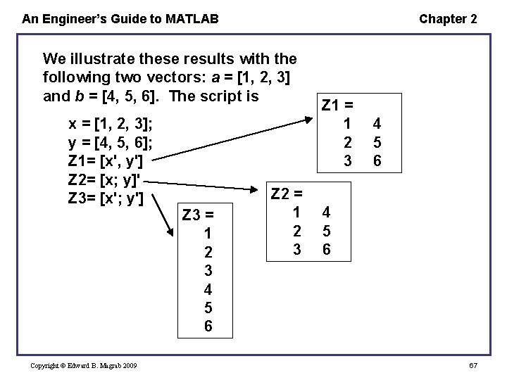 An Engineer’s Guide to MATLAB Chapter 2 We illustrate these results with the following An Engineer’s Guide to MATLAB Chapter 2 We illustrate these results with the following