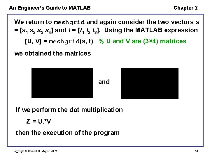 An Engineer’s Guide to MATLAB Chapter 2 We return to meshgrid and again consider An Engineer’s Guide to MATLAB Chapter 2 We return to meshgrid and again consider