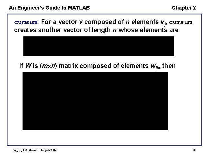 An Engineer’s Guide to MATLAB Chapter 2 cumsum: For a vector v composed of An Engineer’s Guide to MATLAB Chapter 2 cumsum: For a vector v composed of