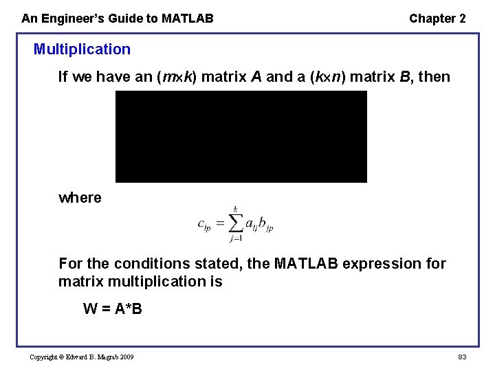 An Engineer’s Guide to MATLAB Chapter 2 Multiplication If we have an (m k) An Engineer’s Guide to MATLAB Chapter 2 Multiplication If we have an (m k)