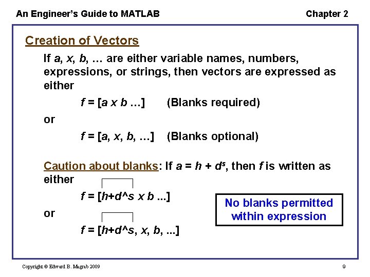 An Engineer’s Guide to MATLAB Chapter 2 Creation of Vectors If a, x, b, An Engineer’s Guide to MATLAB Chapter 2 Creation of Vectors If a, x, b,