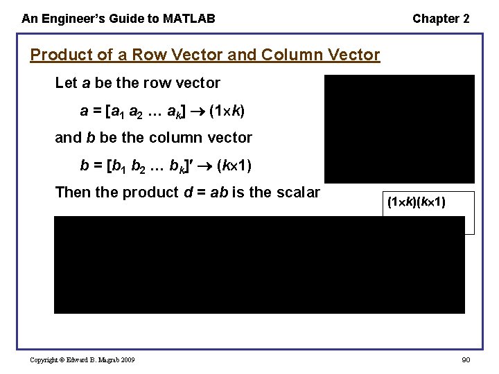 An Engineer’s Guide to MATLAB Chapter 2 Product of a Row Vector and Column An Engineer’s Guide to MATLAB Chapter 2 Product of a Row Vector and Column