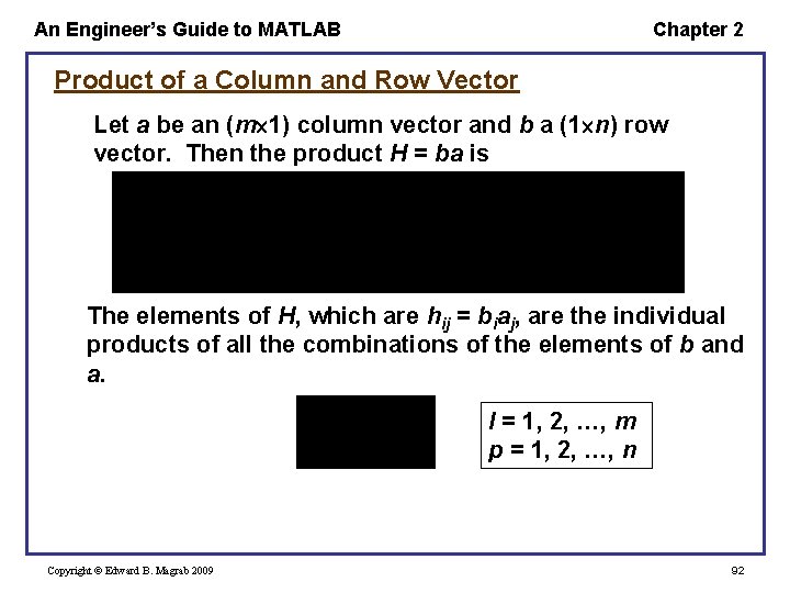 An Engineer’s Guide to MATLAB Chapter 2 Product of a Column and Row Vector An Engineer’s Guide to MATLAB Chapter 2 Product of a Column and Row Vector