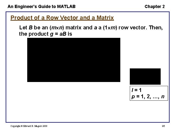 An Engineer’s Guide to MATLAB Chapter 2 Product of a Row Vector and a An Engineer’s Guide to MATLAB Chapter 2 Product of a Row Vector and a