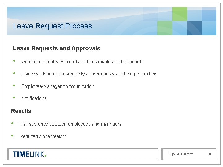 Leave Request Process Leave Requests and Approvals • One point of entry with updates
