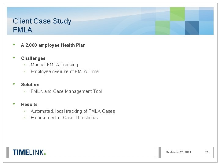 Client Case Study FMLA • A 2, 000 employee Health Plan • Challenges ◦