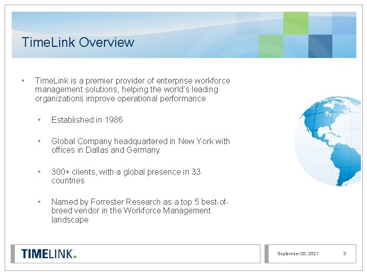 Time. Link Overview • Time. Link is a premier provider of enterprise workforce management