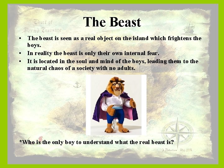 The Beast • The beast is seen as a real object on the island