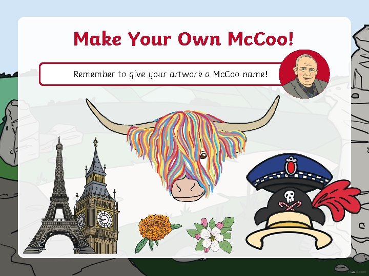 Make Your Own Mc. Coo! Remember to give your artwork a Mc. Coo name!