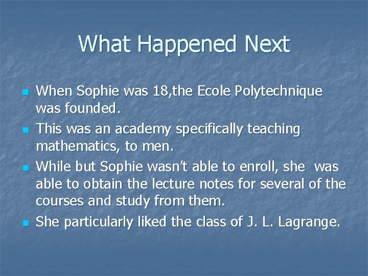 What Happened Next n n When Sophie was 18, the Ecole Polytechnique was founded.