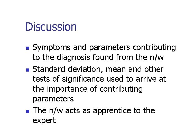 Discussion n Symptoms and parameters contributing to the diagnosis found from the n/w Standard