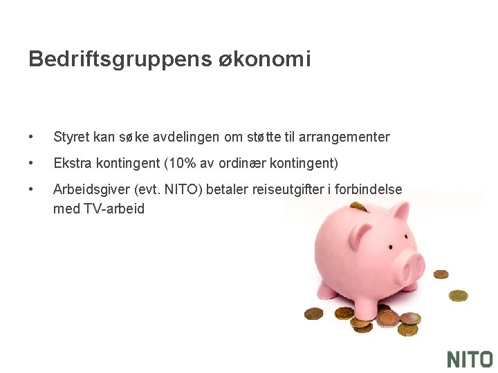 Bedriftsgruppens økonomi • Styret kan søke avdelingen om støtte til arrangementer • Ekstra kontingent