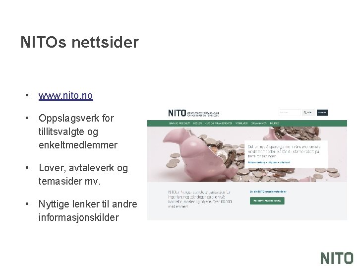 NITOs nettsider • www. nito. no • Oppslagsverk for tillitsvalgte og enkeltmedlemmer • Lover,