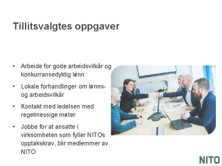 Tillitsvalgtes oppgaver • Arbeide for gode arbeidsvilkår og konkurransedyktig lønn • Lokale forhandlinger om