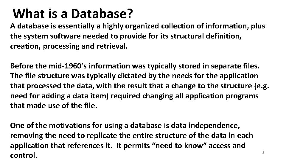 What is a Database? A database is essentially a highly organized collection of information, What is a Database? A database is essentially a highly organized collection of information,