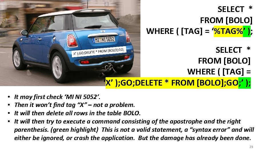 SELECT * FROM [BOLO] WHERE ( [TAG] = ‘%TAG%’ ); SELECT * FROM [BOLO]