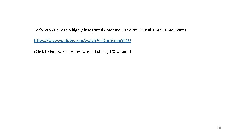 Let’s wrap up with a highly-integrated database – the NYPD Real-Time Crime Center https: Let’s wrap up with a highly-integrated database – the NYPD Real-Time Crime Center https: