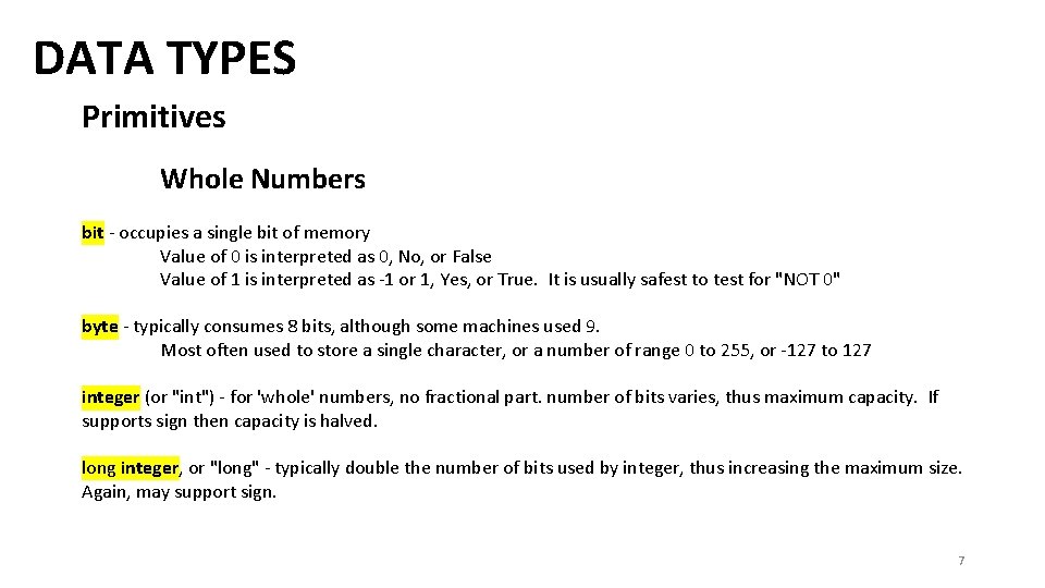 DATA TYPES Primitives Whole Numbers bit - occupies a single bit of memory Value DATA TYPES Primitives Whole Numbers bit - occupies a single bit of memory Value