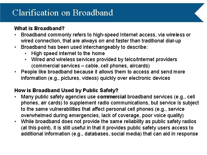 Clarification on Broadband What is Broadband? • Broadband commonly refers to high-speed Internet access,