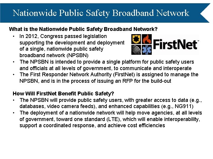 Nationwide Public Safety Broadband Network What is the Nationwide Public Safety Broadband Network? •